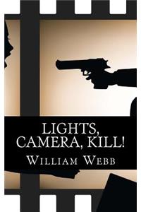 Lights, Camera, Kill!