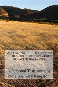 Why I Am No Longer a Member of the Church of Jesus Christ of Latter-Day Saints
