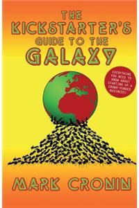 The Kickstarters guide to the galaxy