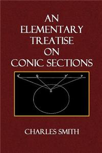 An Elementary Treatise on Conic Sections