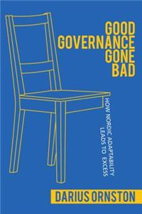 Good Governance Gone Bad