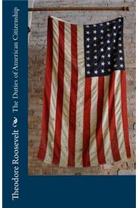 The Duties of American Citizenship