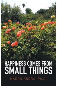 Happiness Comes from Small Things