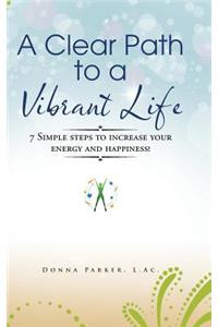 A Clear Path to a Vibrant Life