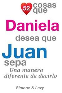 52 Cosas Que Daniela Desea Que Juan Sepa