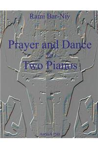 Prayer and Dance for Two Pianos