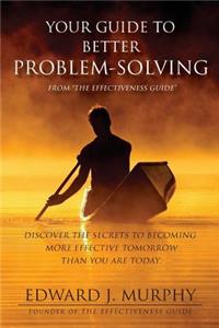 Your Guide to Better PROBLEM SOLVING