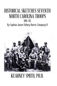 Historical Sketches Seventh North Carolina Troops 1861-65