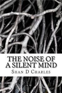 The Noise of a Silent Mind
