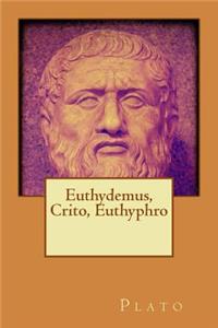 Euthydemus, Crito, Euthyphro