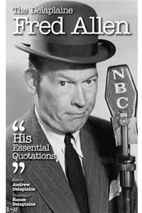 The Delaplaine Fred Allen - His Essential Quotations