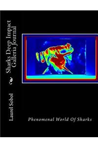 Sharks Deep Impact Galleria Journal