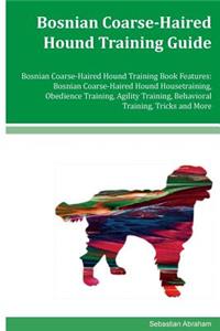 Bosnian Coarse-Haired Hound Training Guide Bosnian Coarse-Haired Hound Training Book Features