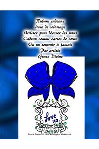 Rubans cadeaux livre de coloriage Utiliser pour décorer les murs Cadeau comme cartes de voeux Ou un souvenir à jamais Par artiste Grace Divine