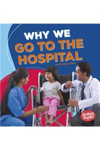 Why We Go to the Hospital