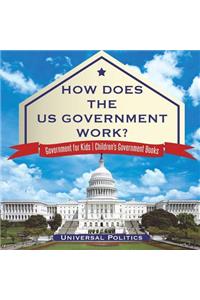 How Does The US Government Work? Government for Kids Children's Government Books