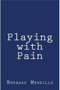 Playing with Pain