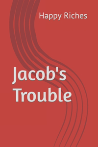 Jacob's Trouble