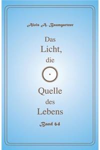 Das Licht, die Quelle des Lebens - Band 64