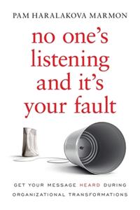 No One's Listening and It's Your Fault