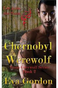 Chernobyl Werewolf, Team Greywolf Series, Book 2