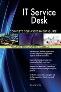 IT Service Desk Complete Self-Assessment Guide