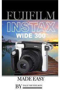 Fujifilm Instax Wide 300 Camera: Made Easy