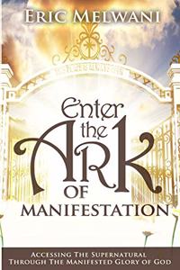 Enter the Ark of Manifestation