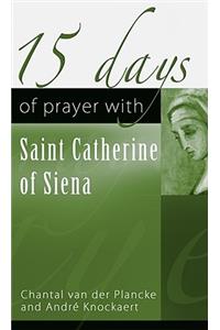 15 Days of Prayer with Saint Catherine of Sienna