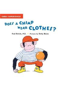 Does a Chimp Wear Clothes?