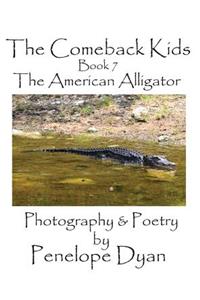 The Comeback Kids, Book 7, The American Alligator