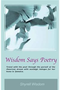 Wisdom Says Poetry