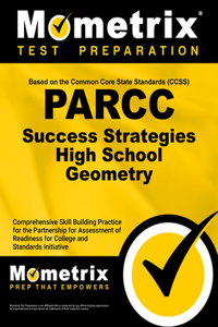 Parcc Success Strategies High School Geometry Study Guide