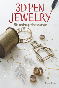 3D Pen Jewelry: 20+ Modern Projects to Make