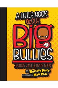 Little Book about Big Bullies