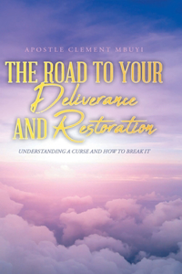 The Road to Your Deliverance and Restoration
