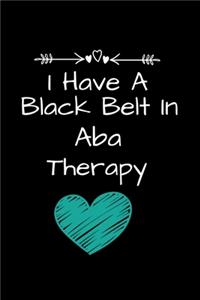 I Have A Black Belt In ABA Therapy