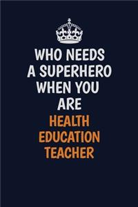 Who Needs A Superhero When You Are Health Education Teacher