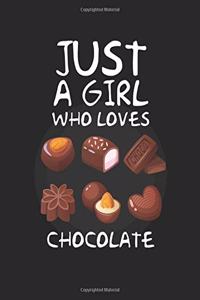 Just A Girl Who Loves chocolate