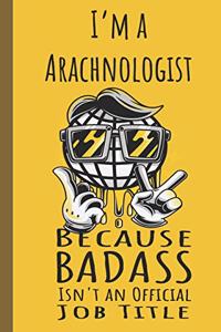 I'm a Arachnologist Badass