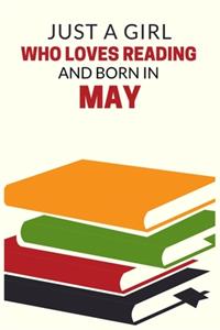 Just a Girl Who Loves Reading and Born in May