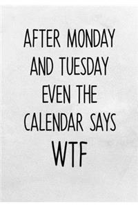 After Monday And Tuesday Even The Calendar Says WTF