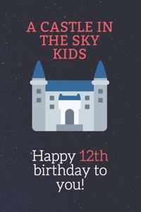 12th birthday gifts for kids! - A Castle in the Sky Kids Notebook