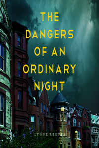 Dangers of an Ordinary Night