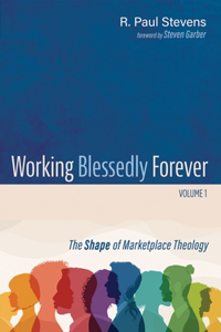 Working Blessedly Forever, Volume 1