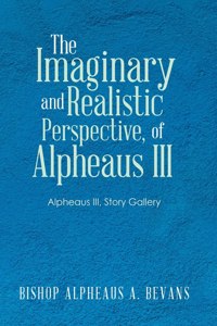 Imaginary and Realistic Perspective, of Alpheaus Iii