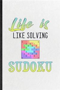 Life Is Like Solving Sudoku
