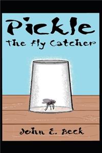 Pickle The Fly Catcher