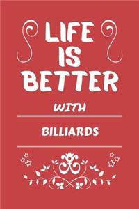 Life Is Better With Billiards