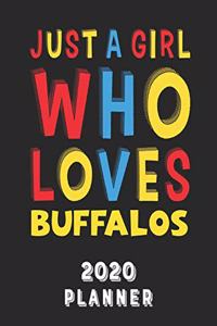 Just A Girl Who Loves Buffalos 2020 Planner
